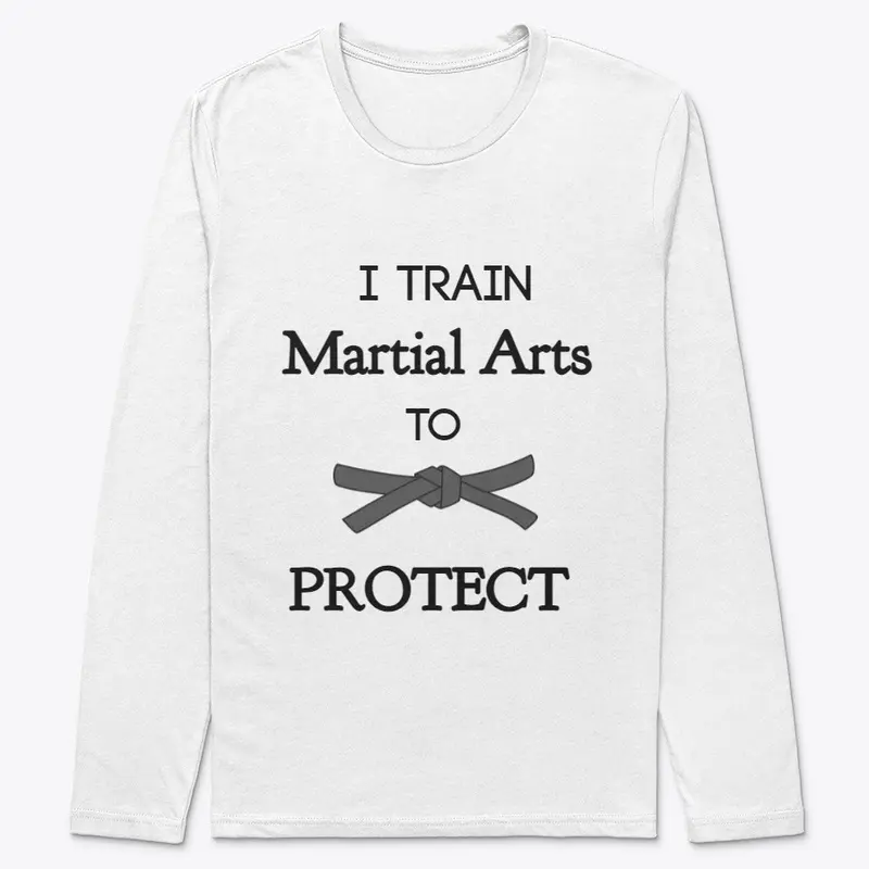 I Train Martial Arts/ Protect Black Belt