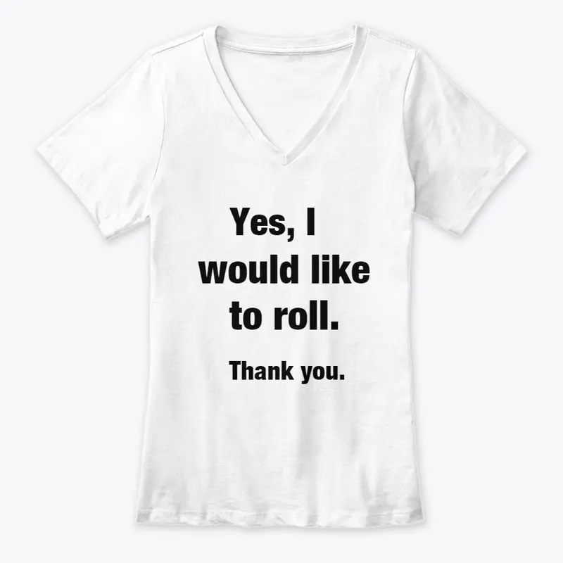 Yes, I would like to roll