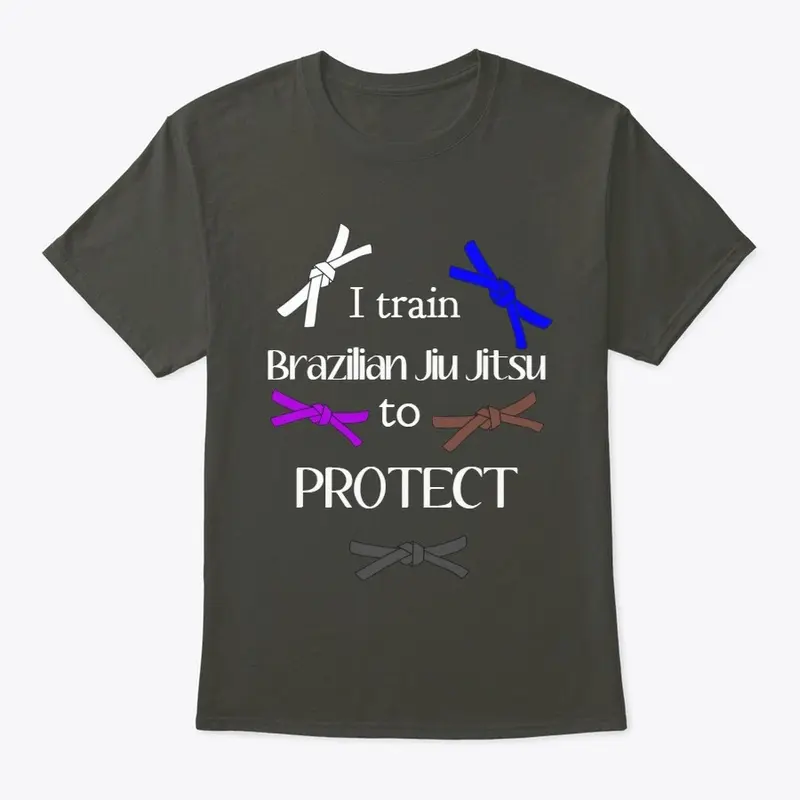 I train BJJ to Protect 